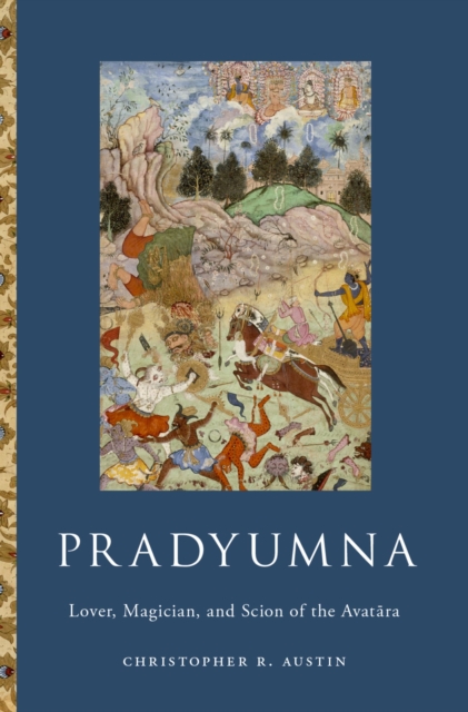 Pradyumna : Lover, Magician, and Scion of the Avatara, EPUB eBook
