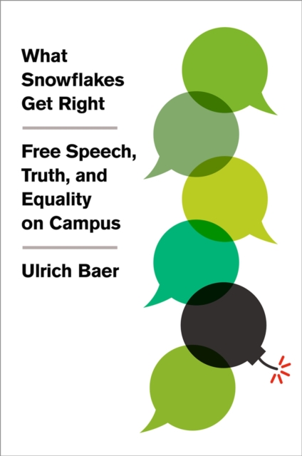 What Snowflakes Get Right : Free Speech, Truth, and Equality on Campus, EPUB eBook