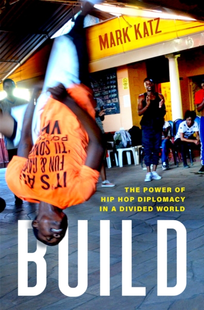 Build : The Power of Hip Hop Diplomacy in a Divided World, EPUB eBook