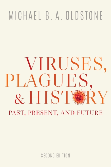 Viruses, Plagues, and History : Past, Present, and Future, PDF eBook