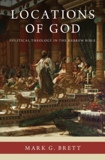Locations of God : Political Theology in the Hebrew Bible, Hardback Book