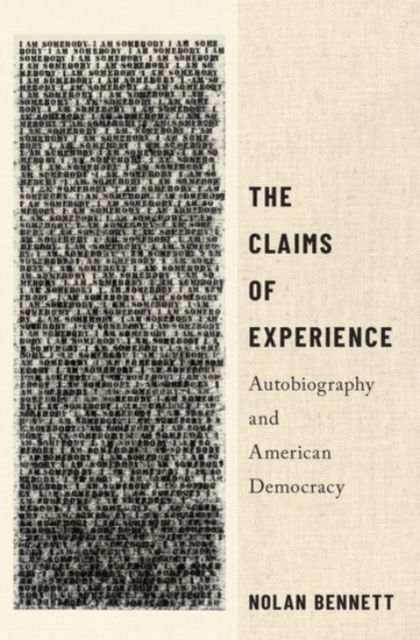 The Claims of Experience : Autobiography and American Democracy, Hardback Book