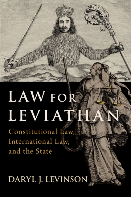 Law for Leviathan : Constitutional Law, International Law, and the State, PDF eBook
