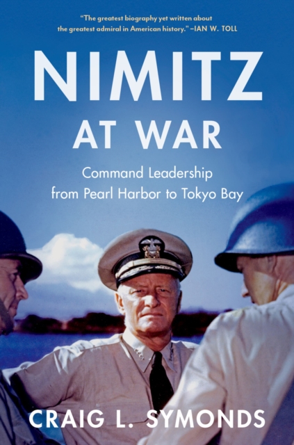 Nimitz at War : Command Leadership from Pearl Harbor to Tokyo Bay, EPUB eBook