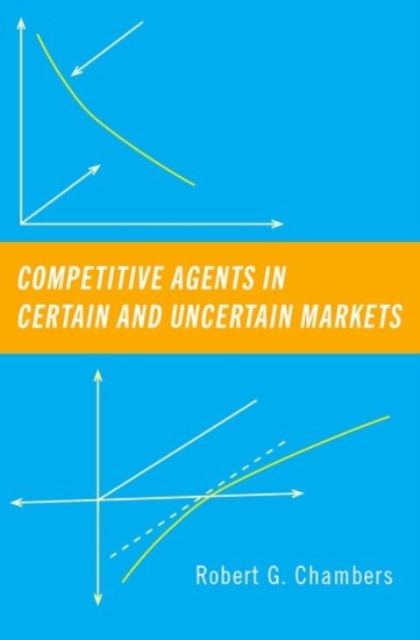 Competitive Agents in Certain and Uncertain Markets, Hardback Book