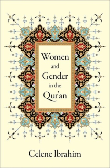 Women and Gender in the Qur'an, Hardback Book