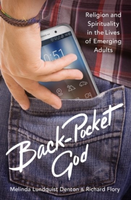 Back-Pocket God : Religion and Spirituality in the Lives of Emerging Adults, Hardback Book