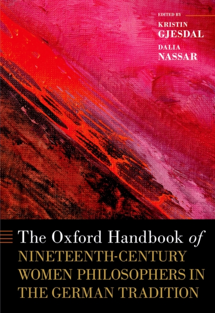 The Oxford Handbook of Nineteenth-Century Women Philosophers in the German Tradition, EPUB eBook