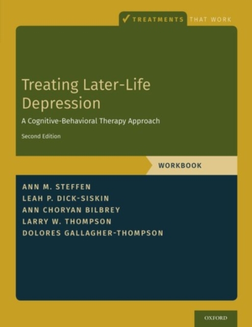 Treating Later-Life Depression : A Cognitive-Behavioral Therapy Approach, Workbook, Paperback / softback Book