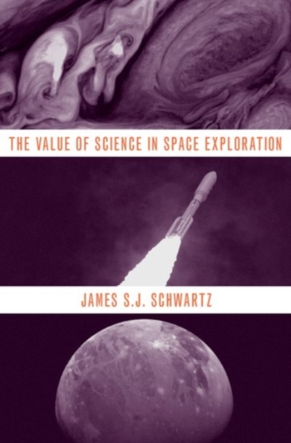 The Value of Science in Space Exploration, Hardback Book