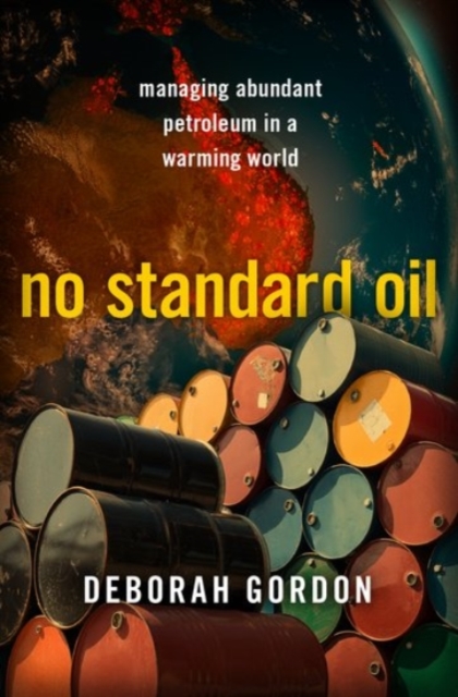 No Standard Oil : Managing Abundant Petroleum in a Warming World, Hardback Book
