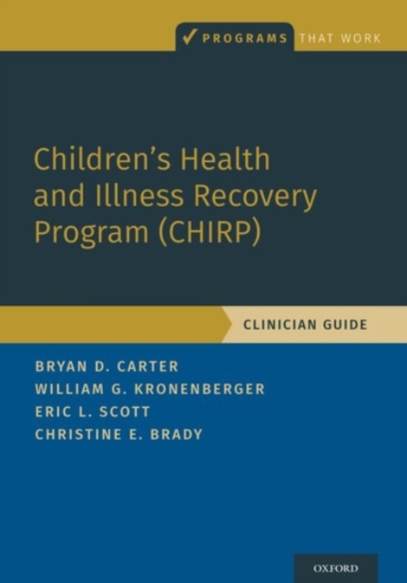 Children's Health and Illness Recovery Program (CHIRP) : Clinician Guide, Paperback / softback Book