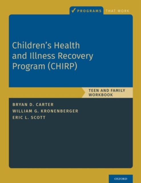 Children's Health and Illness Recovery Program (CHIRP) : Teen and Family Workbook, Paperback / softback Book