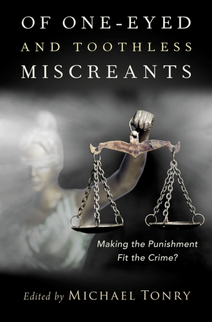 Of One-eyed and Toothless Miscreants : Making the Punishment Fit the Crime?, PDF eBook