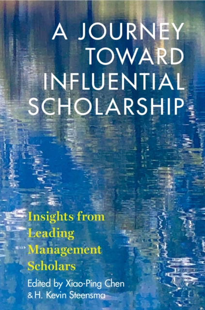 A Journey toward Influential Scholarship : Insights from Leading Management Scholars, PDF eBook