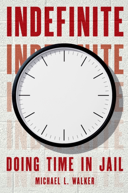 Indefinite : Doing Time in Jail, PDF eBook