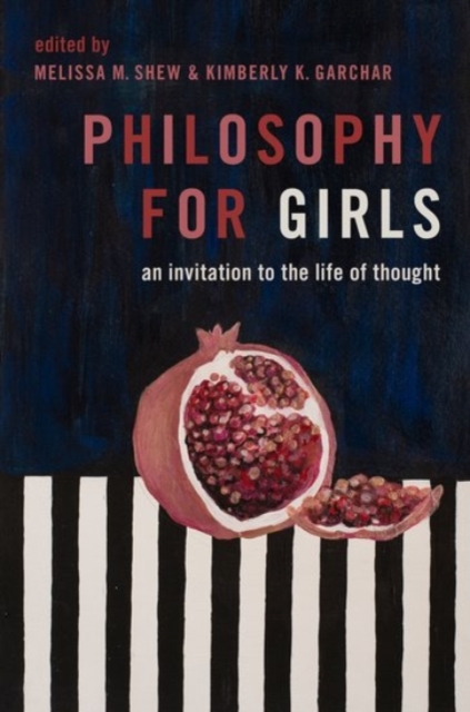 Philosophy for Girls : An Invitation to a Life of Thought, Paperback / softback Book
