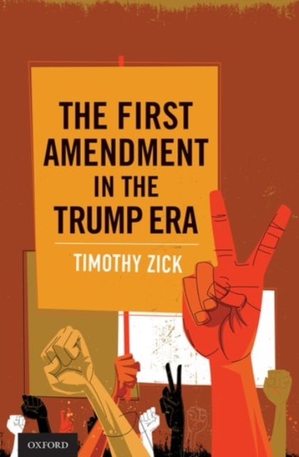 The First Amendment in the Trump Era, Hardback Book