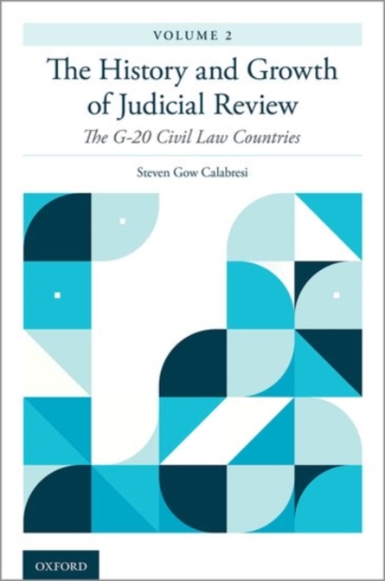 The History and Growth of Judicial Review, Volume 2 : The G-20 Civil Law Countries, Hardback Book