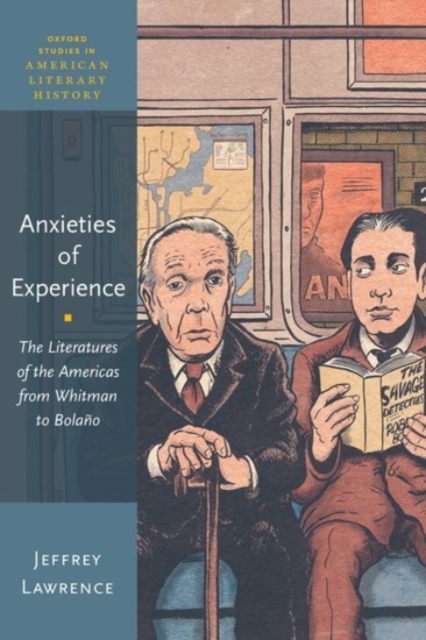 Anxieties of Experience : The Literatures of the Americas from Whitman to Bolano, Paperback / softback Book