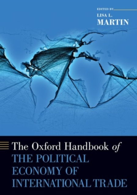 The Oxford Handbook of the Political Economy of International Trade, Paperback / softback Book