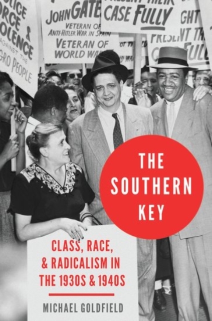 The Southern Key : Class, Race, and Radicalism in the 1930s and 1940s, Hardback Book