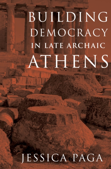 Building Democracy in Late Archaic Athens, PDF eBook