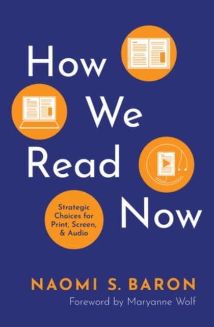 How We Read Now : Strategic Choices for Print, Screen, and Audio, Hardback Book