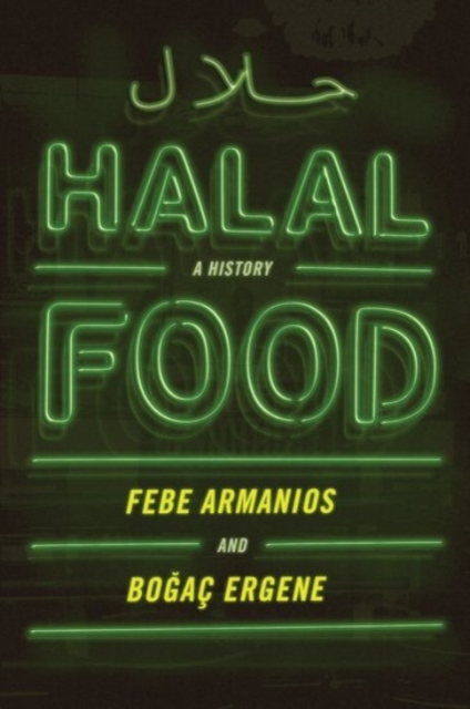 Halal Food : A History, Paperback / softback Book
