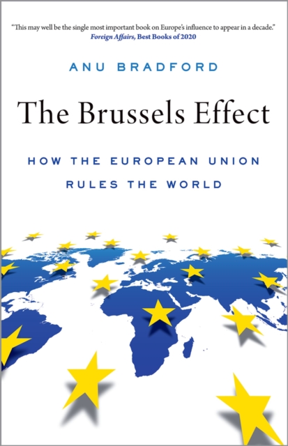 The Brussels Effect : How the European Union Rules the World, PDF eBook