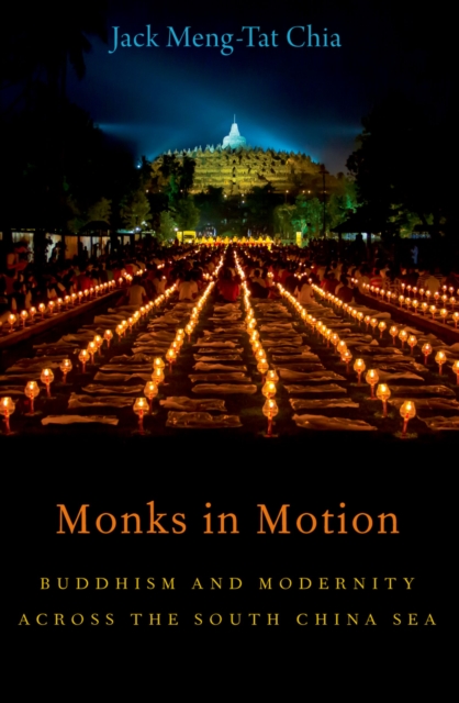 Monks in Motion : Buddhism and Modernity Across the South China Sea, PDF eBook