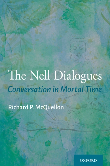 The Nell Dialogues : Conversation in Mortal Time, EPUB eBook
