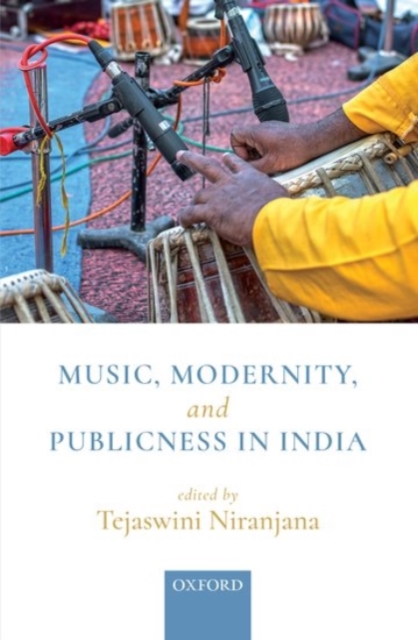 Music, Modernity, and Publicness in India, Hardback Book