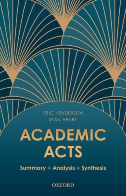 Academic Acts : Summary, Analysis, Synthesis, Paperback / softback Book