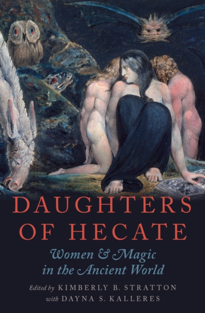 Daughters of Hecate : Women and Magic in the Ancient World, EPUB eBook