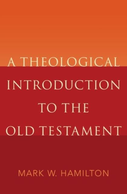 A Theological Introduction to the Old Testament, Hardback Book