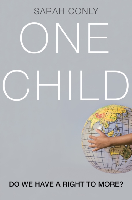 One Child : Do We Have a Right to More?, PDF eBook