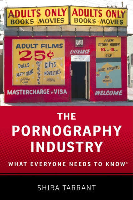 The Pornography Industry : What Everyone Needs to KnowR, EPUB eBook