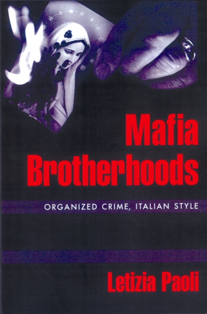 Mafia Brotherhoods : Organized Crime, Italian Style, EPUB eBook