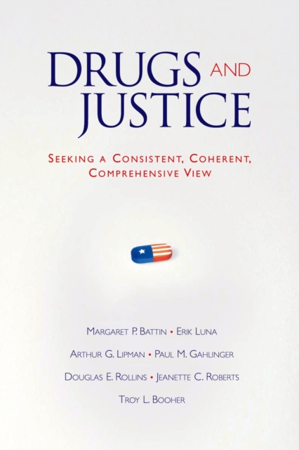 Drugs and Justice : Seeking a Consistent, Coherent, Comprehensive View, EPUB eBook