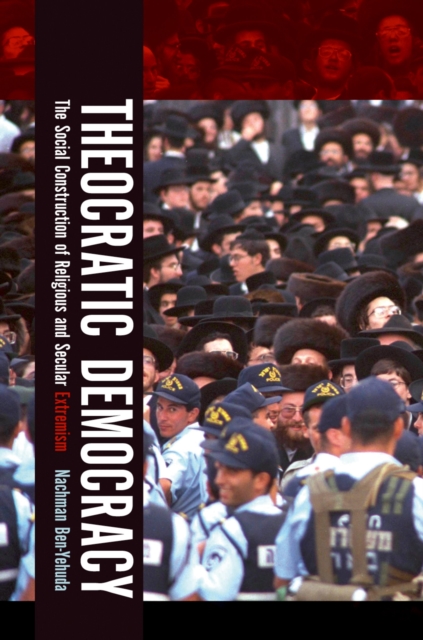 Theocratic Democracy : The Social Construction of Religious and Secular Extremism, EPUB eBook