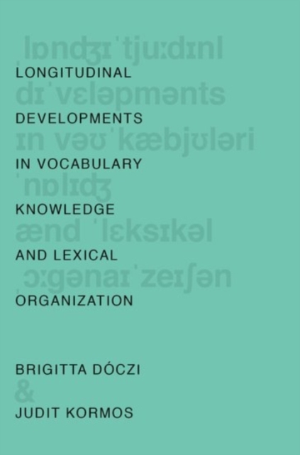 Longitudinal Developments in Vocabulary Knowledge and Lexical Organization, Hardback Book