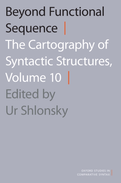 Beyond Functional Sequence : The Cartography of Syntactic Structures, Volume 10, PDF eBook