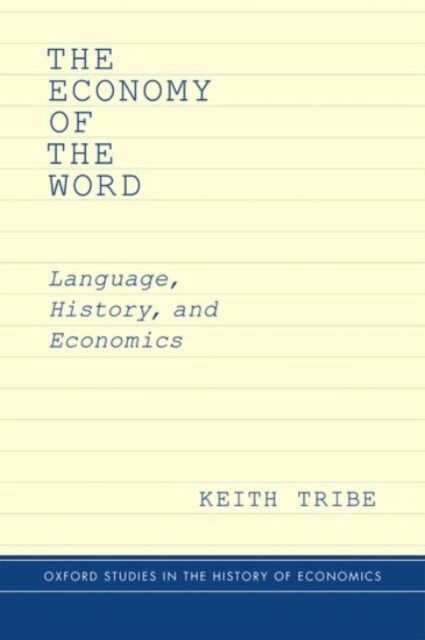 The Economy of the Word : Language, History, and Economics, Hardback Book