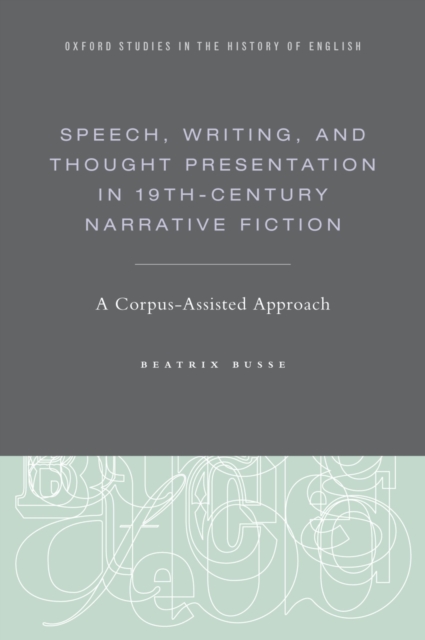 Speech, Writing, and Thought Presentation in 19th-Century Narrative Fiction : A Corpus-Assisted Approach, PDF eBook