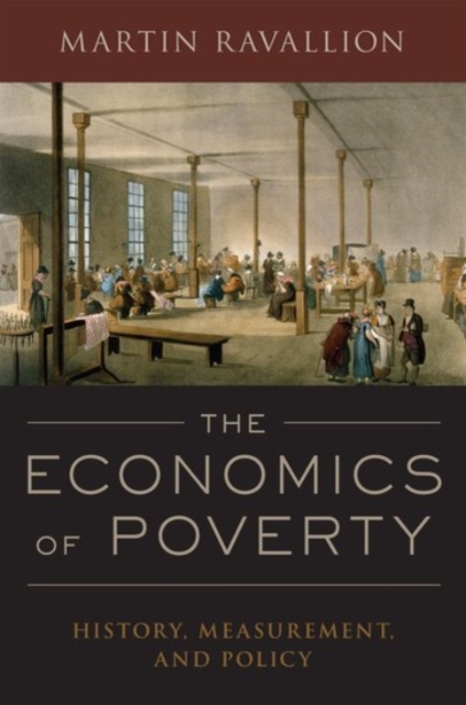 The Economics of Poverty : History, Measurement, and Policy, Paperback / softback Book