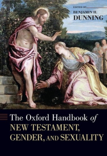 The Oxford Handbook of New Testament, Gender, and Sexuality, Hardback Book