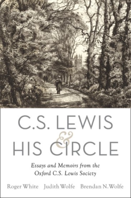 C. S. Lewis and His Circle : Essays and Memoirs from the Oxford C.S. Lewis Society, Hardback Book