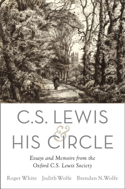 C. S. Lewis and His Circle : Essays and Memoirs from the Oxford C.S. Lewis Society, PDF eBook