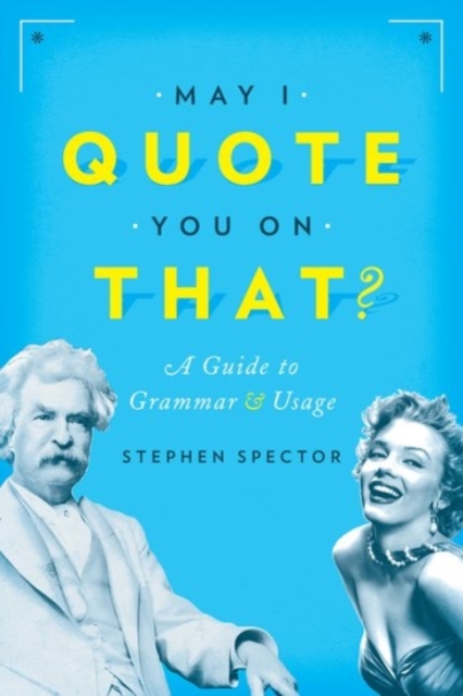 May I Quote You on That? : A Guide to Grammar and Usage, Paperback / softback Book